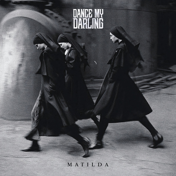 Dance My Darling - Matilda