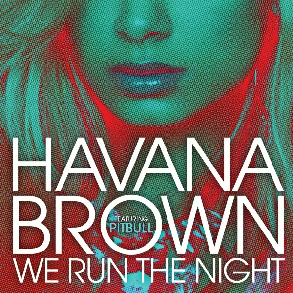 Havana Brown feat. Pitbull - We Run The Night