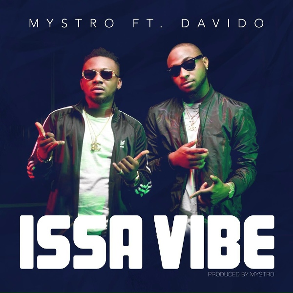 Mystro feat. Davido - Issa Vibe