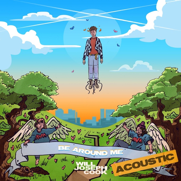 Will Joseph Cook - Be Around Me