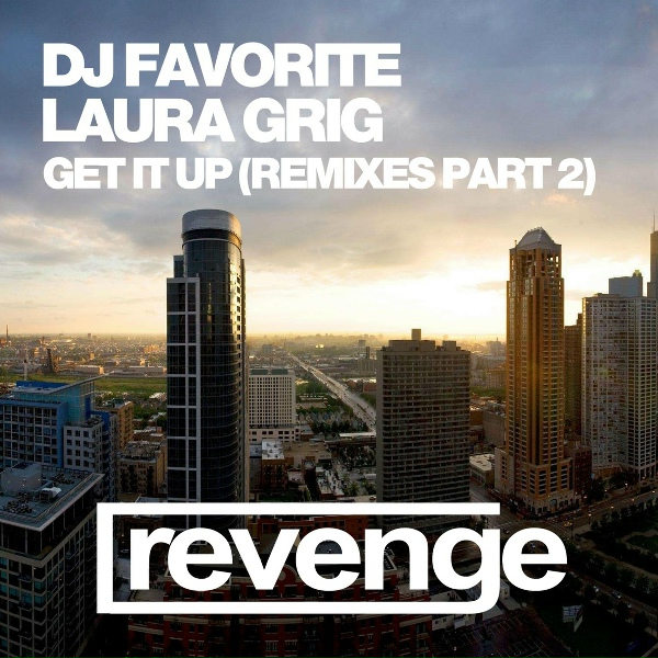 DJ Favorite & Laura Grig - Get It Up (Are You Ready for Love)