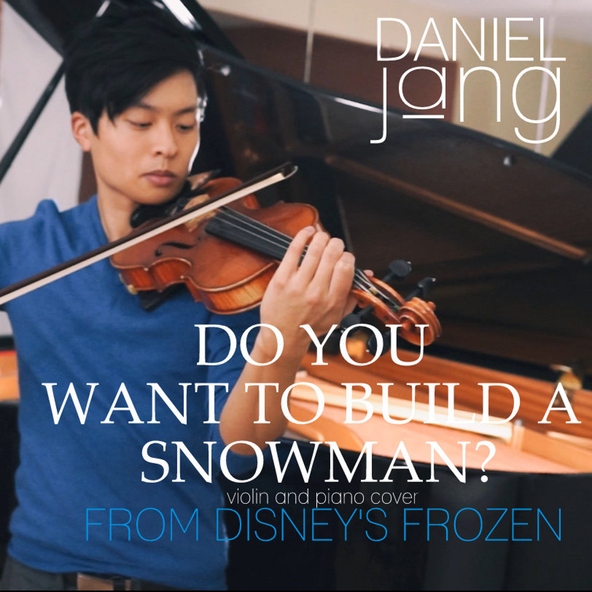 Daniel Jang - Do You Want To Build a Snowman?