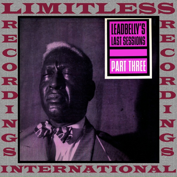 Leadbelly - I'lI Be Down On The Last Bread Wagon