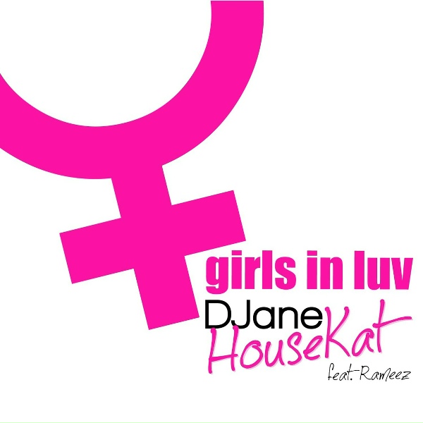 DJane HouseKat - Girls In Luv (feat. Rameez)