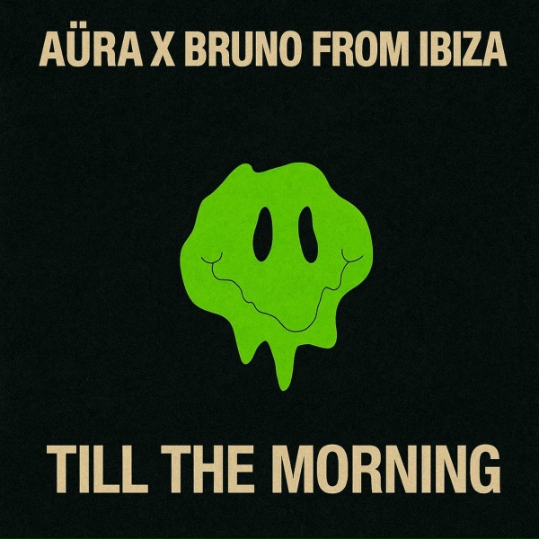 A&uuml;ra, Bruno from Ibiza - Till The Morning