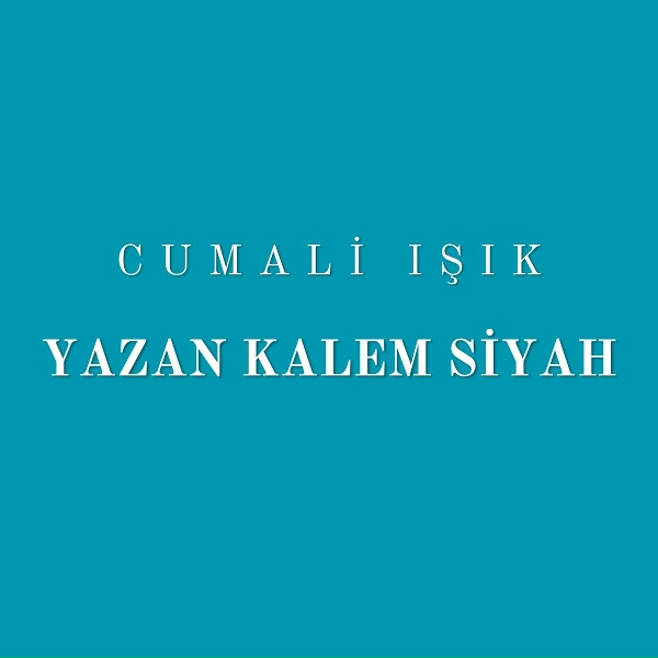 Cumali Işık - Yazan Kalem Siyah