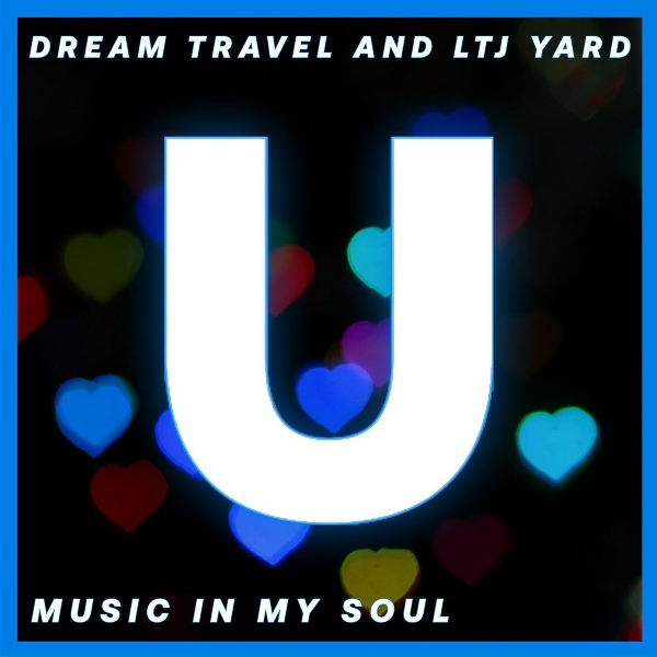 Dream Travel feat. LTJ Yard - Music In My Soul