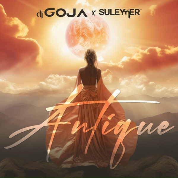 DJ Goja, Suleymer - Antique