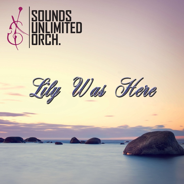 Sounds Unlimited Orchestra - Lily Was Here