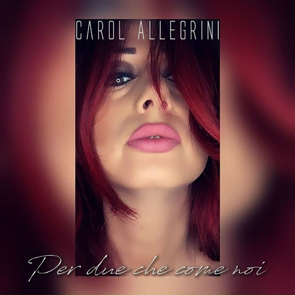 Carol Allegrini - Per due che come noi