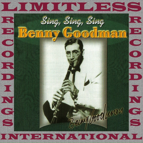 Benny Goodman - Sing, Sing, Sing