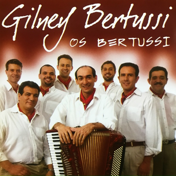 Gilney Bertussi & Os Bertussi - Cor de Canela