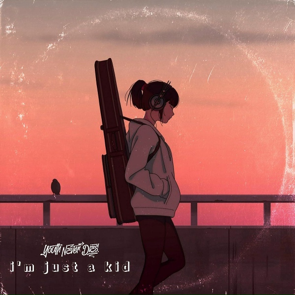 Youth Never Dies, We Are The Empty feat. Onlap - I'm Just a Kid