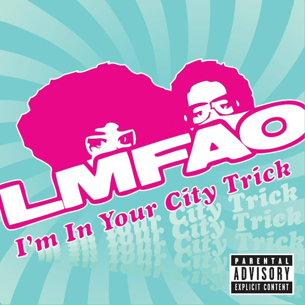 LMFAO - I'm In ClevelandTrick