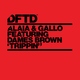 Alaia & Gallo feat. Dames Brown - Trippin' (feat. Dames Brown)