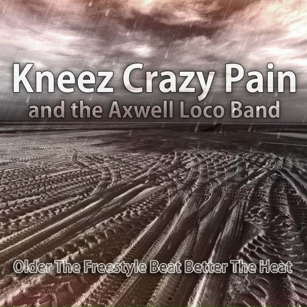 Kneez Crazy Pain and the Axwell Loco Band - Dream Bigger