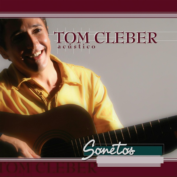 Tom Cleber - S&oacute; N&atilde;o Acaba o Que Nunca Se Come&ccedil;a