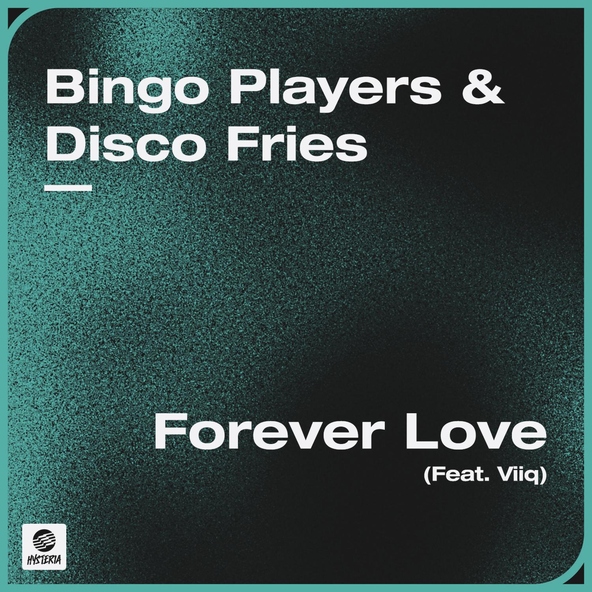 Bingo Players, Disco Fries feat. Viiq - Forever Love (feat. Viiq)