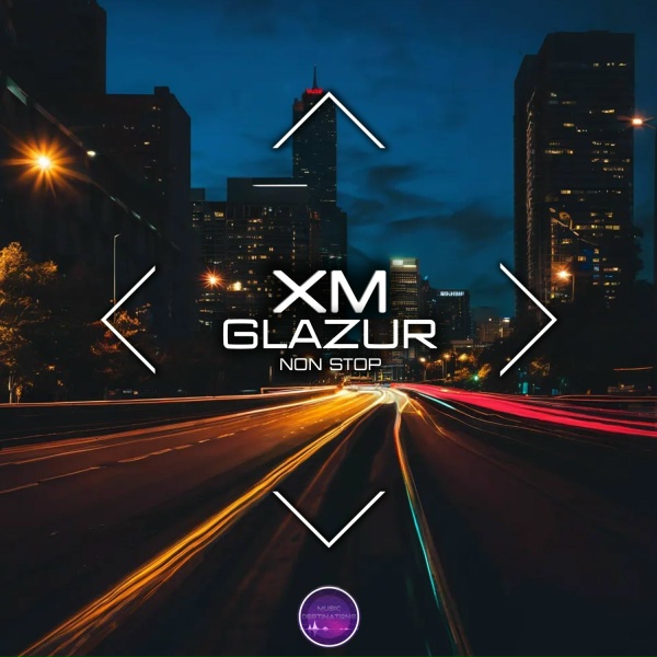XM, Glazur - Non Stop