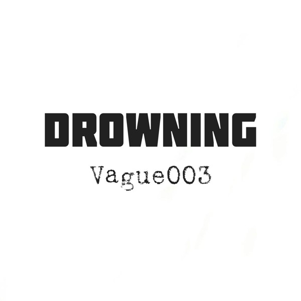 Vague003 - Drowning