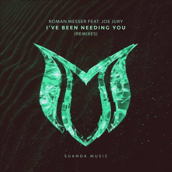 Roman Messer feat. Joe Jury - I've Been Needing You