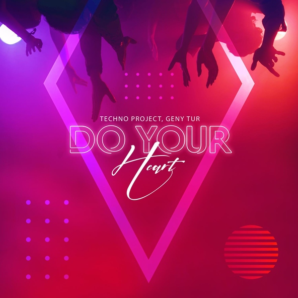 Techno Project, Geny Tur - Do Your Heart
