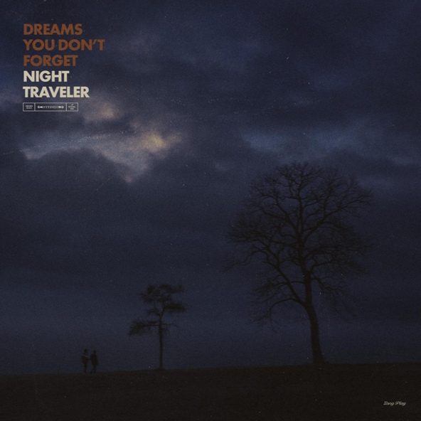 NIGHT TRAVELER - Dreams You Don't Forget