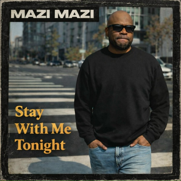 Mazi Mazi - Stay With Me Tonight