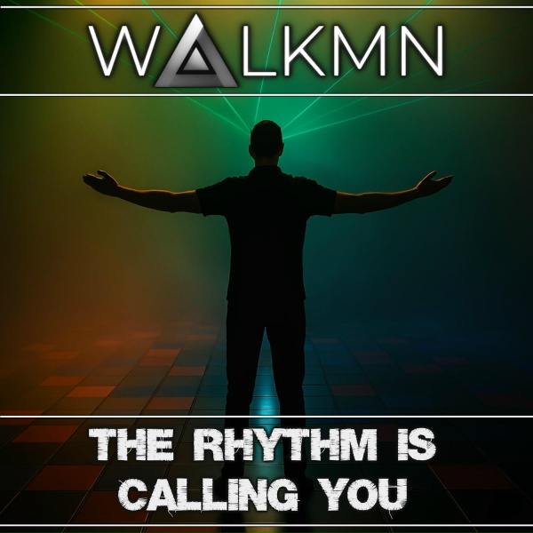 WALKMN - The Rhythm Is Calling You