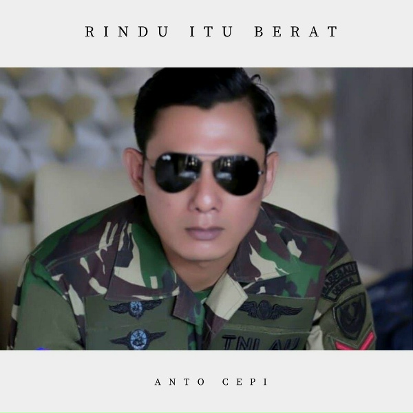 Anto Cepi - Rindu Itu Berat