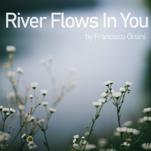 Francisco Orsini - River flows in you