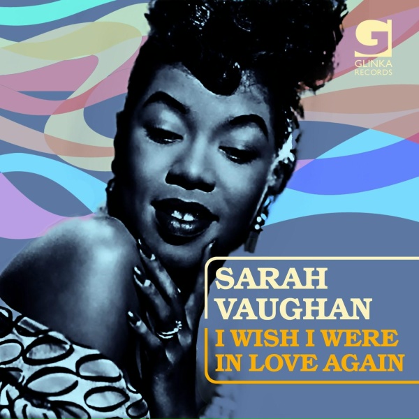 Sarah Vaughan - I&rsquo;ll Be Seening You