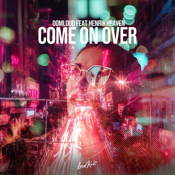 Oomloud, Henrik Heaven - Come on Over