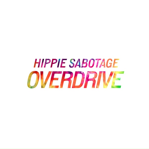 Hippie Sabotage - Overdrive
