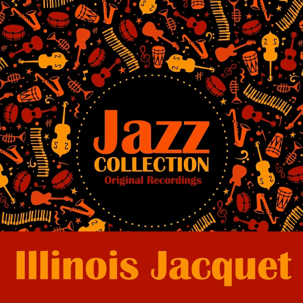 Illinois Jacquet - Groovin'