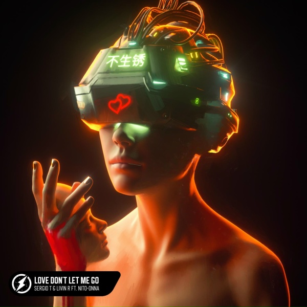 Sergio T., Livin R, Nito-Onna - Love Don't Let Me Go