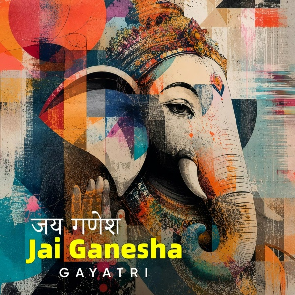 GAYATRI - JAI GANESHA