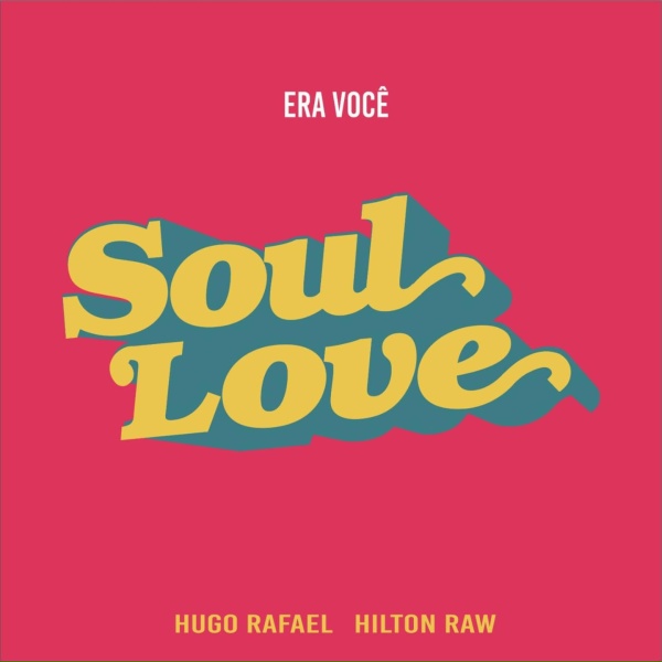 Hugo Rafael, Hilton Raw - Era Voc&ecirc;