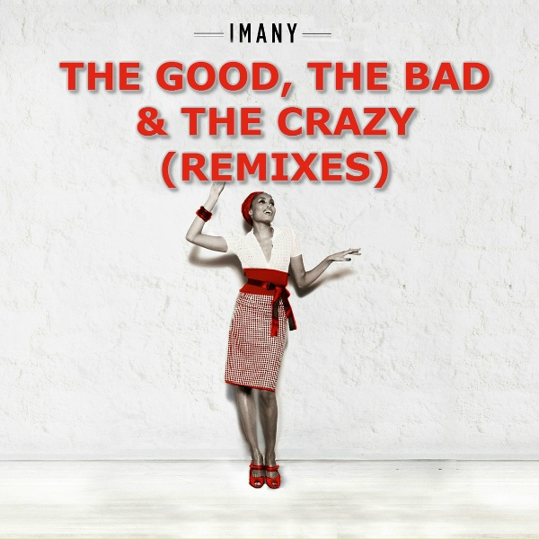 Imany - The Good The Bad & The Crazy (Ivan Spell & Daniel Magre Remix)
