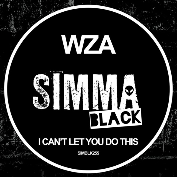 WZA - I Can't Let You Do This