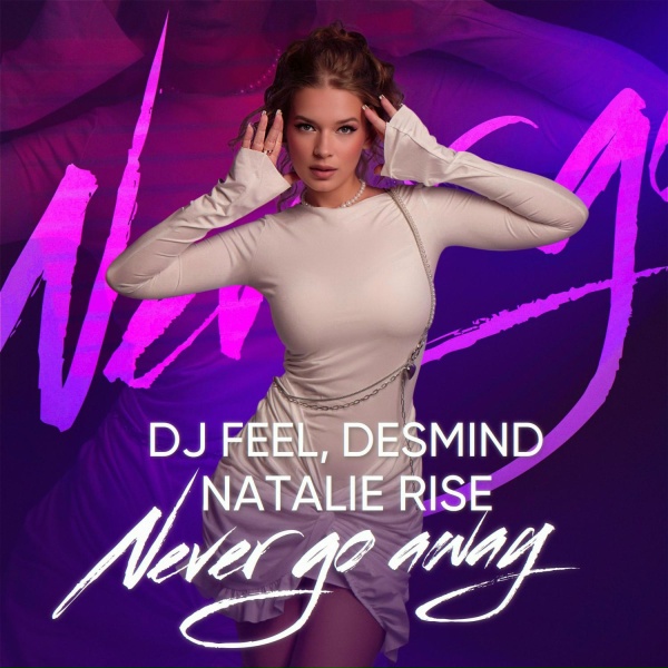 DJ Feel, DESMIND, Natalie Rise