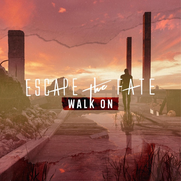 Escape the Fate - Walk On