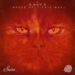 Raito - Never Felt This Way (Original Mix) (Original Mix)