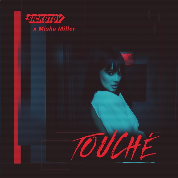 SICKOTOY, Misha Miller - Touch&eacute;