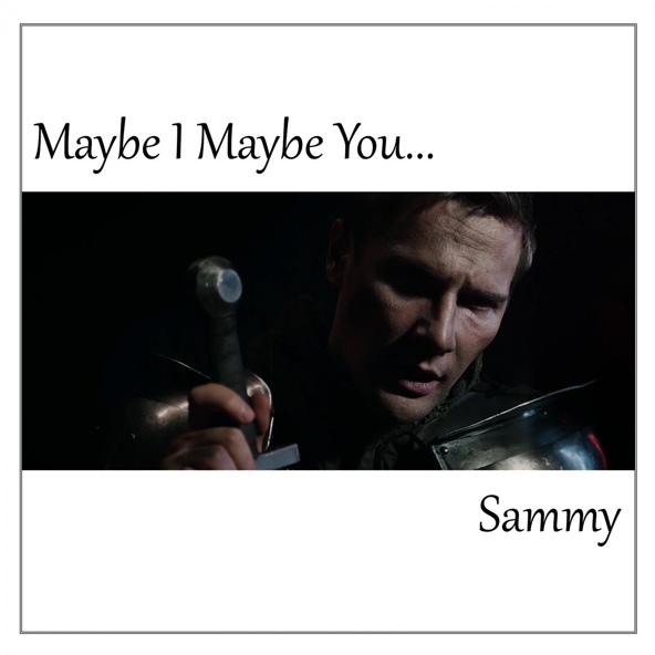 Sammy - Maybe I Maybe You