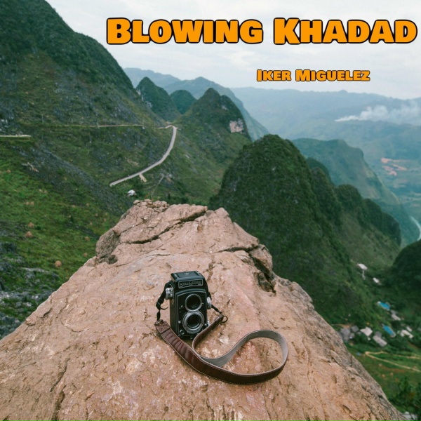 Iker Miguelez - Blowing Khadad