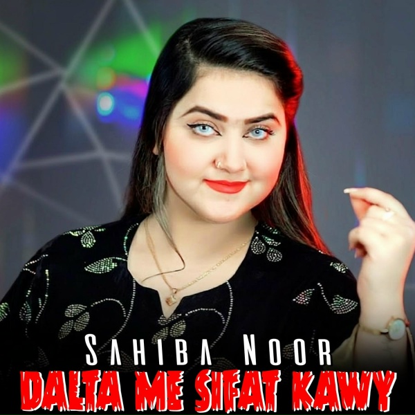 Sahiba Noor - Dalta Me Sifat Kawy