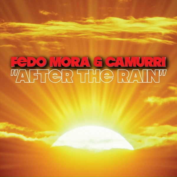 Fedo Mora, Camurri - After The Rain