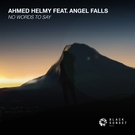 Ahmed Helmy feat. Angel Falls - No Words To Say (Extended Mix) (Extended Mix)