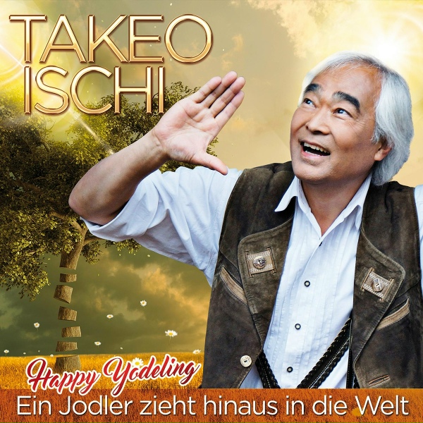 Takeo Ischi - Einen Jodler h&ouml;r ich gern